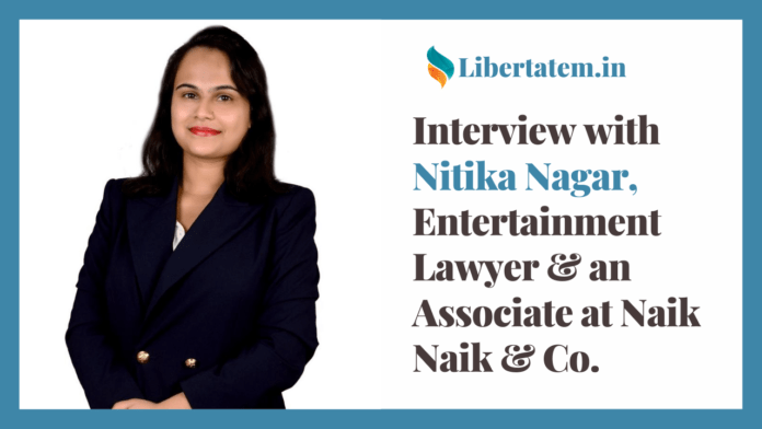 Interview with Nitika Nagar, Entertainment Lawyer & Associate at Naik Naik & Co.