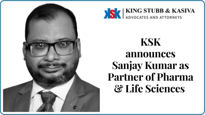 KSK Advocates announces Sanjay Kumar as a Partner for Pharma & Life Sciences Practice