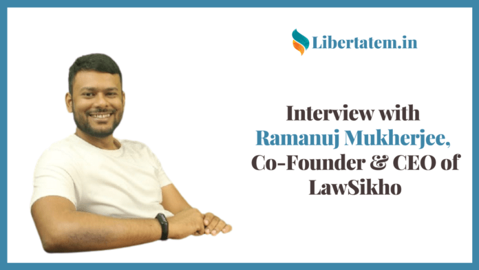 Interview with Ramanuj Mukherjee, Co-Founder & CEO of LawSikho